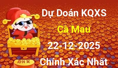 Dự đoán XSCM 22/12/2025 - Soi cầu xổ số Cà Mau ngày 22/12  thứ 2